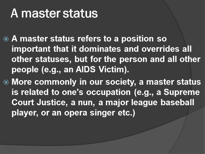 A master status A master status refers to a position so important that it